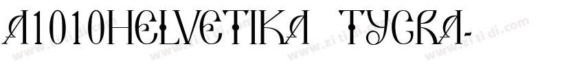 A1010Helvetika TYGRA字体转换 A1010Helvetika TYGRA字体转换